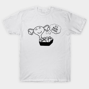 Its Nacho Uterus T-Shirt